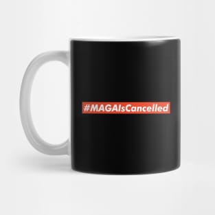 MAGA Is Cancelled - replaced with Build Back Better Joe Biden Kamala Harris Election 2020 Mug